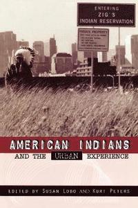 bokomslag American Indians and the Urban Experience