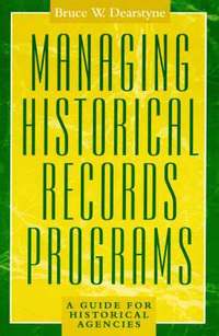 bokomslag Managing Historical Records Programs