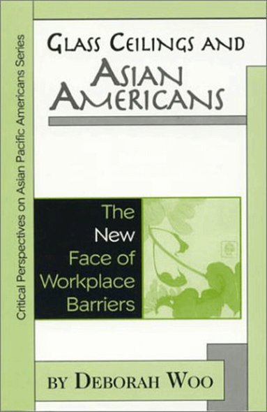 Deborah Woo - Glass Ceilings and Asian Americans, Häftad