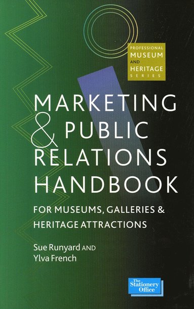 bokomslag Marketing and Public Relations Handbook for Museums, Galleries, and Heritage Attractions