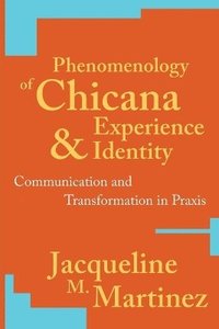 bokomslag Phenomenology of Chicana Experience and Identity