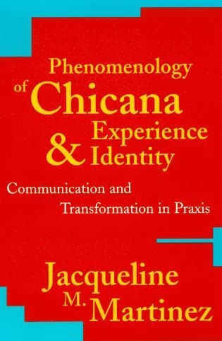 Jacqueline M. Martinez - Phenomenology of Chicana Experience and Identity, Häftad