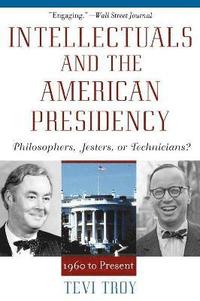 bokomslag Intellectuals and the American Presidency