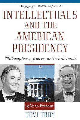 Intellectuals and The American Presidency