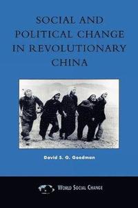 bokomslag Social and Political Change in Revolutionary China