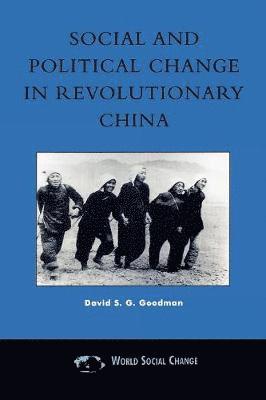 Social and Political Change in Revolutionary China 1