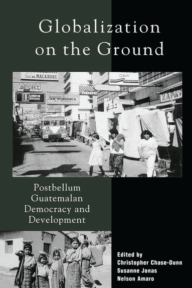 Christopher Chase-Dunn, Nelson Amaro, Susanne Jonas - Globalization on the Ground, Häftad