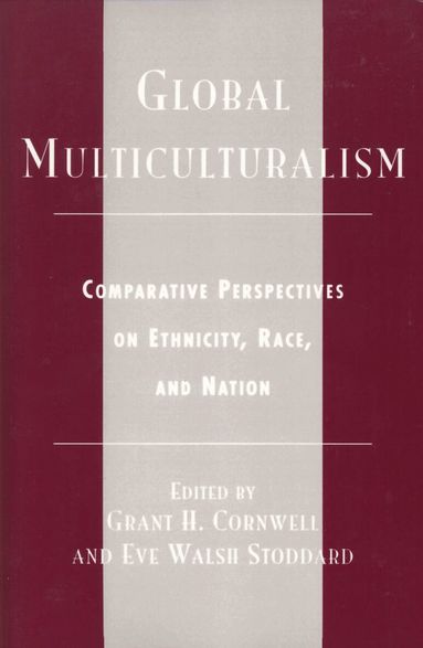 Grant H. Cornwell, Eve Walsh Stoddard - Global Multiculturalism, Inbunden