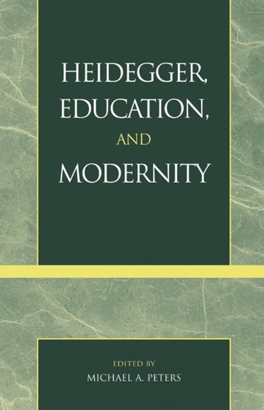 bokomslag Heidegger, Education, and Modernity
