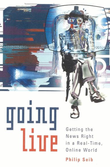 Philip Seib - Going Live, Inbunden
