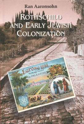 Rothschild and Early Jewish Colonization in Palestine 1