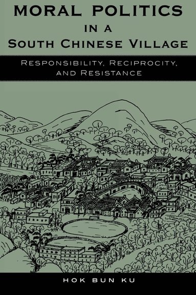 Hok Bun Ku - Moral Politics in a South Chinese Village, Häftad