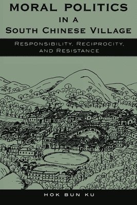 Hok Bun Ku - Moral Politics in a South Chinese Village, Häftad