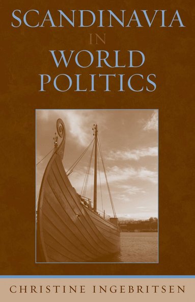 Christine Ingebritsen - Scandinavia in World Politics, Häftad