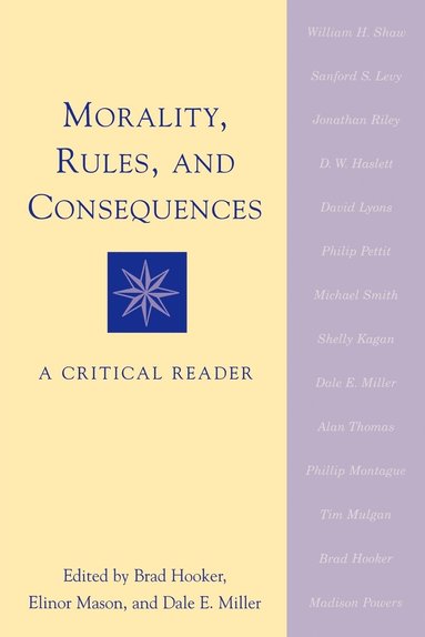 Brad Hooker, Elinor Mason - Morality, Rules, and Consequences: A Critical Reader, Häftad