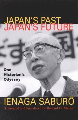 Ienaga Saburo, Richard H. Minear - Japan's Past, Japan's Future, Inbunden