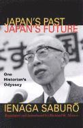 Ienaga Saburo, Richard H. Minear - Japan's Past, Japan's Future, Häftad