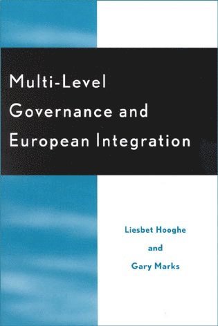 Liesbet Hooghe, Gary Marks - Multi-Level Governance and European Integration, Häftad
