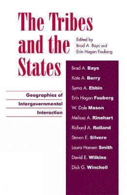 Brad A. Bays, Erin Hogan Fouberg, Brad A Bays - Tribes and the States, Häftad