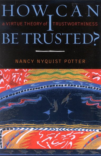Nancy Nyquist Potter - How Can I Be Trusted?, Häftad