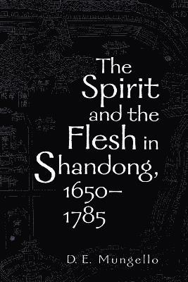 The Spirit and the Flesh in Shandong, 1650-1785 1