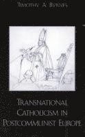 Transnational Catholicism in Post-Communist Europe 1