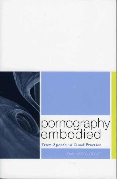 Joan Mason-Grant - Pornography Embodied, Häftad