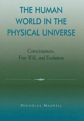 The Human World in the Physical Universe 1