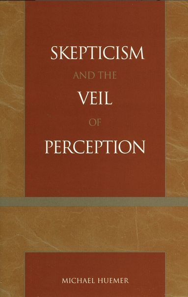 Michael Huemer - Skepticism and the Veil of Perception, Häftad