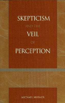 Michael Huemer - Skepticism and the Veil of Perception, Häftad