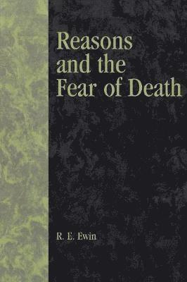 Reasons and the Fear of Death 1