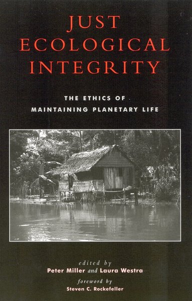 Peter Miller, Laura Westra - Just Ecological Integrity, Häftad