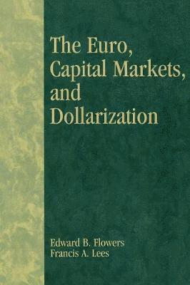 The Euro, Capital Markets, and Dollarization 1