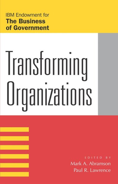 Mark A. Abramson, Paul R. Lawrence - Transforming Organizations, Häftad