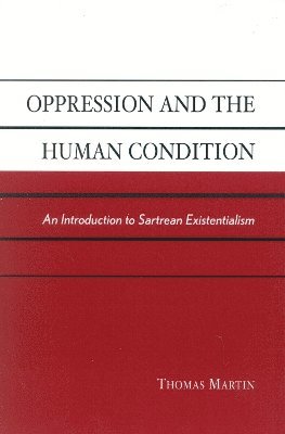 Thomas Martin - Oppression and the Human Condition, Häftad