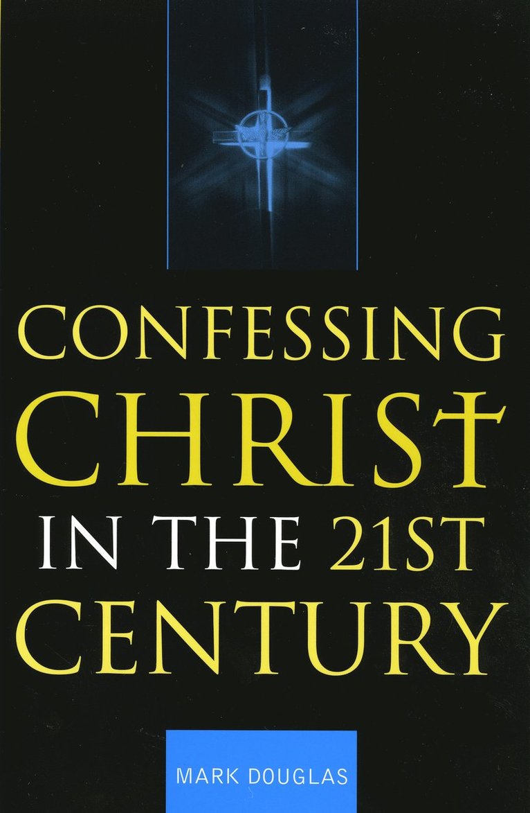 Confessing Christ in the Twenty-First Century 1