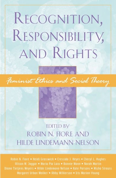Robin N. Fiore, Hilde Lindemann Nelson - Recognition, Responsibility, and Rights, Häftad