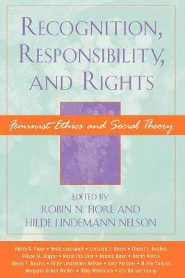 Robin N. Fiore, Hilde Lindemann Nelson - Recognition, Responsibility, and Rights, Häftad