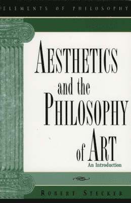 Aesthetics and the Philosophy of Art: An Introduction