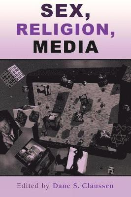 Dane S. Claussen - Sex, Religion, Media, Häftad