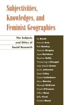 Liz Bondi - Subjectivities, Knowledges, and Feminist Geographies, Häftad