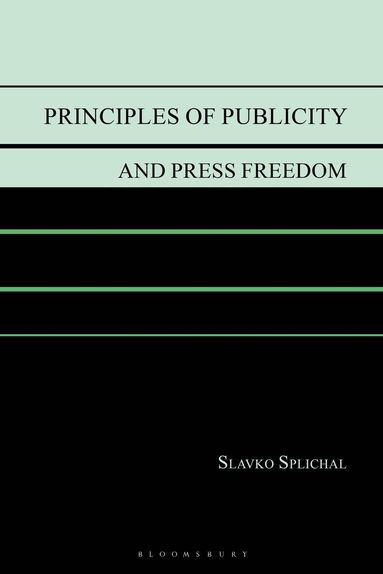 Slavko Splichal - Principles of Publicity and Press Freedom, Häftad