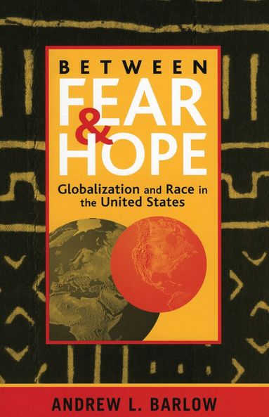 Andrew L. Barlow - Between Fear and Hope, Häftad