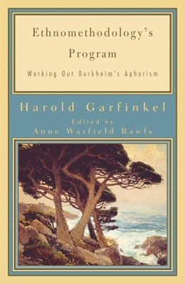 Harold Garfinkel, Anne Warfield Rawls - Ethnomethodology's Program, Inbunden