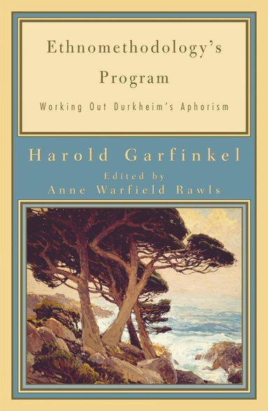 Harold Garfinkel, Anne Warfield Rawls - Ethnomethodology's Program, Häftad