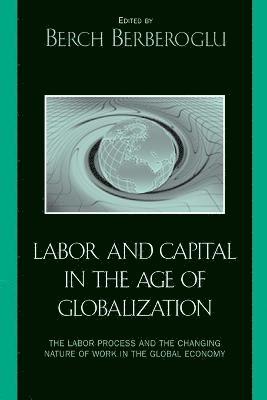 Labor and Capital in the Age of Globalization 1