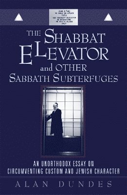 Alan Dundes - Shabbat Elevator and other Sabbath Subterfuges, Häftad