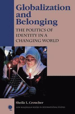 Globalization and Belonging: The Politics of Identity in a Changing World