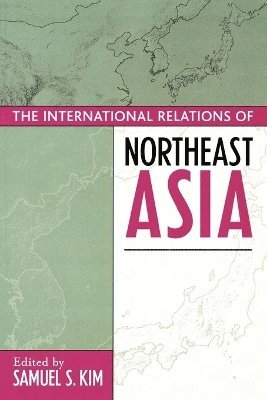 bokomslag The International Relations of Northeast Asia