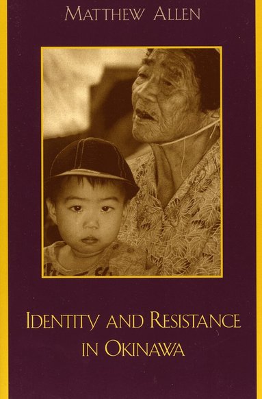 Matthew Allen - Identity and Resistance in Okinawa, Häftad
